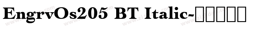 EngrvOs205 BT Italic字体转换
